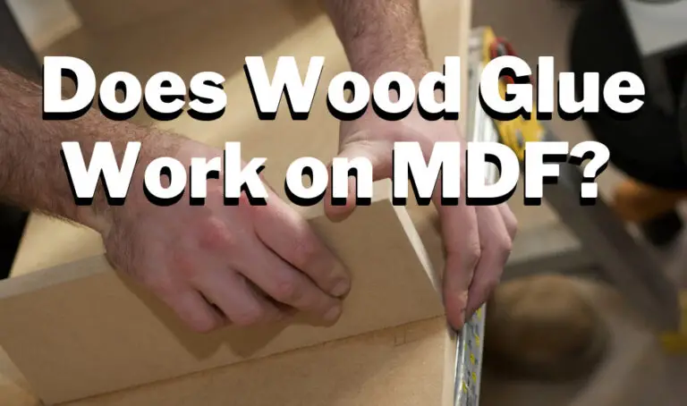 Does Wood Glue Work on Mdf