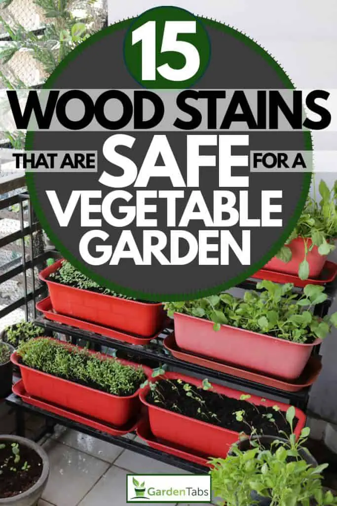 Wood Stain Safe for Vegetable Garden