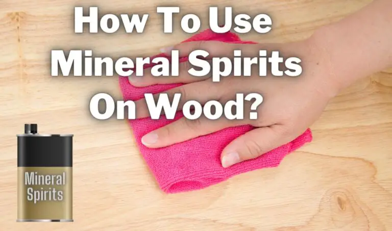 What Does Mineral Spirits Do to Wood