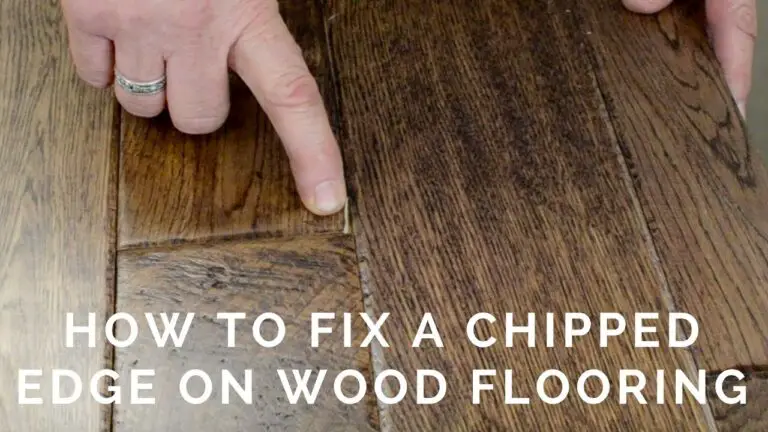 How to Fix Chipped Wood Floor