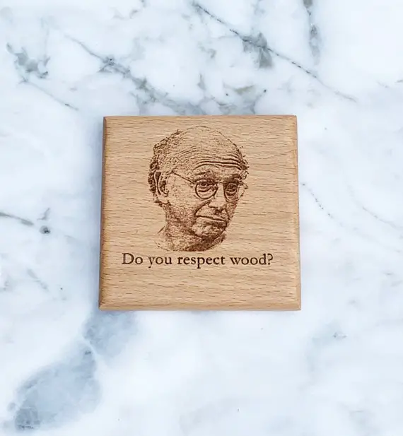 Do You Respect Wood Coaster